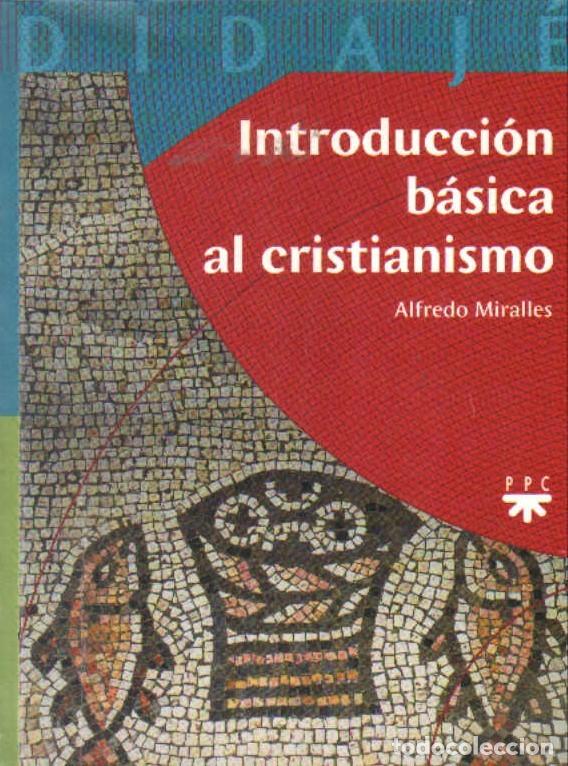 Libros de segunda mano: INTRODUCCION BASICA AL CRISTIANISMO. MIRALLES, ALFREDO. A-RE-2468