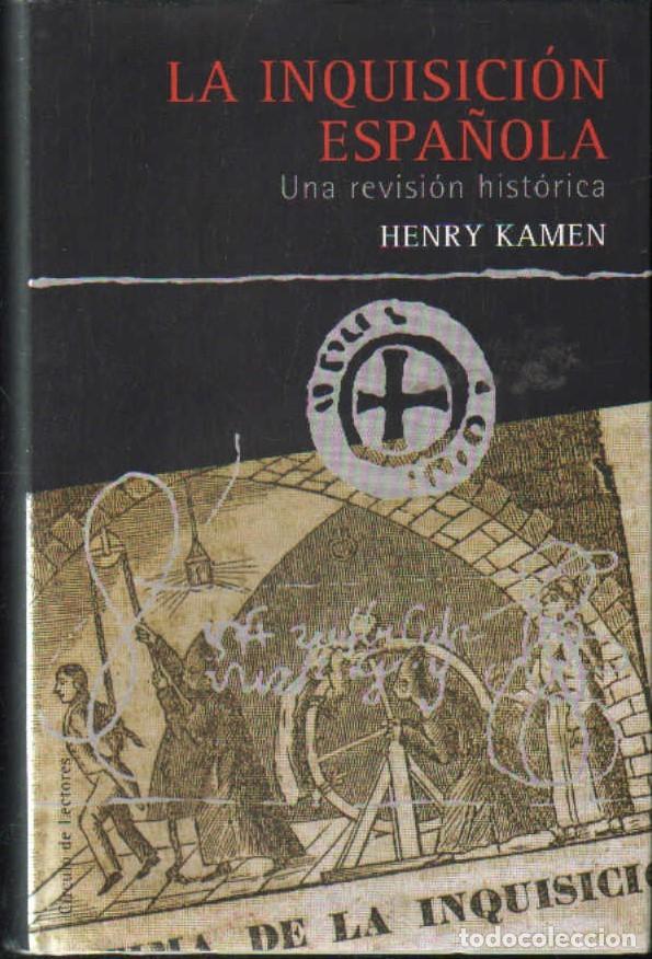 Libros de segunda mano: LA INQUISICION ESPA&Ntilde;OLA. UNA REVISION HISTORICA. KAMEN, HENRY. A-RE-2469