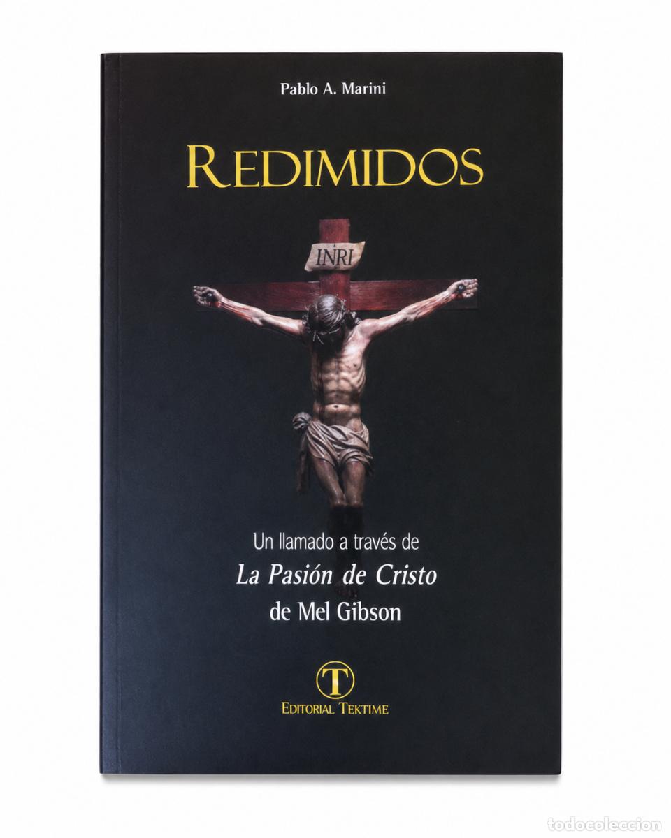 Libros de segunda mano: PABLO A. MARINI &ndash; REDIMIDOS. UN LLAMADO A TRAV&Eacute;S DE LA PASI&Oacute;N DE CRISTO DE MEL GIBSON &ndash; LM