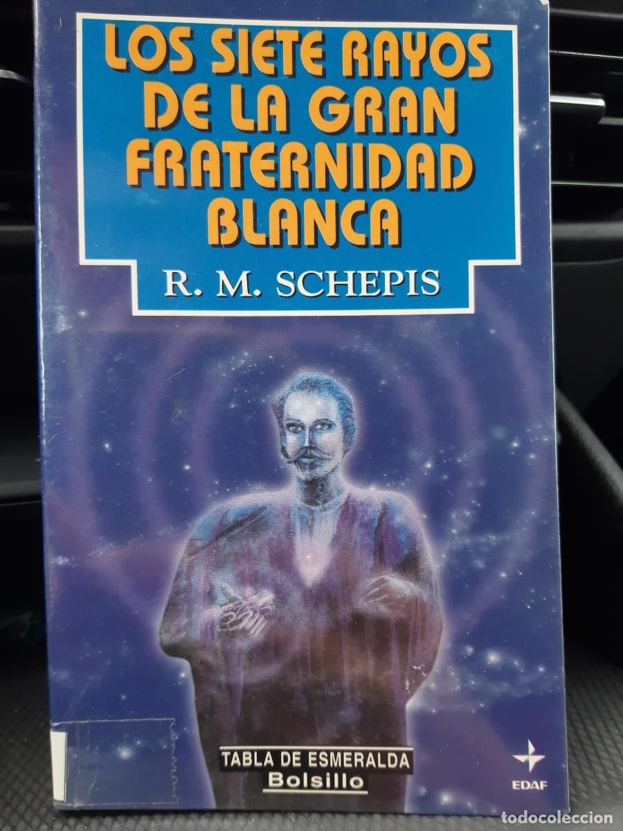 Libros de segunda mano: LOS SIETE RAYOS DE LA GRAN FRATERNIDAD BLANCA. R.M. SCHEPIS. ED. EDAF. 2000. autoayuda
