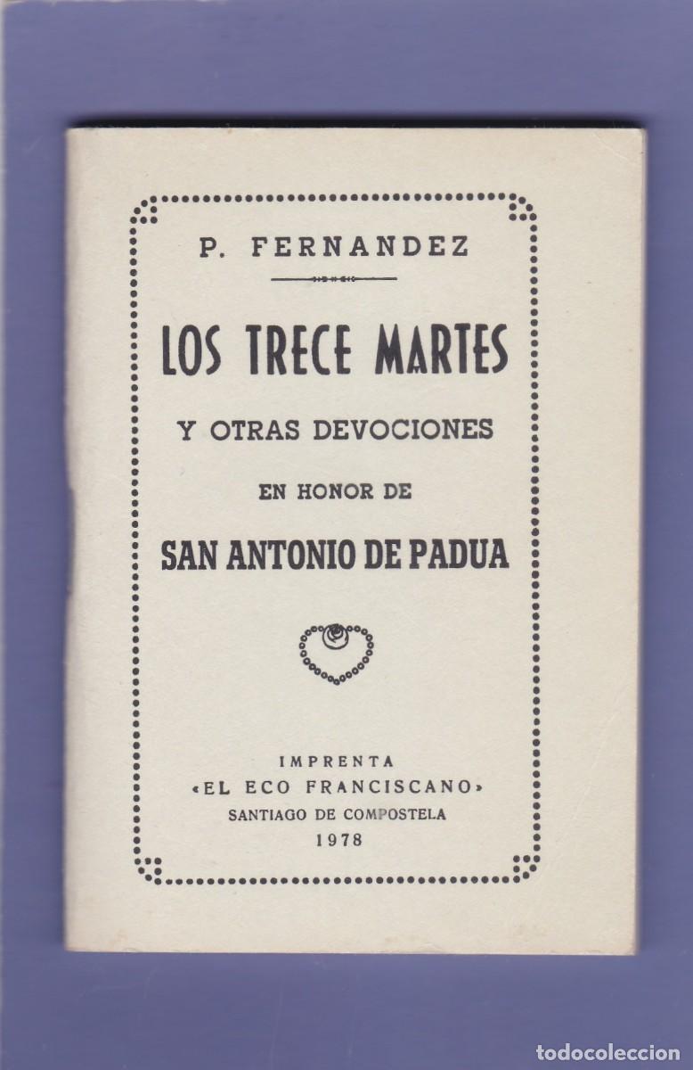 Libros de segunda mano: LOS TRECE MARTES Y OTRAS DEVOCIONES EN HONOR DE SAN ANTONIO DE PADUA. TIP. EL ECO FRANCISCANO, 1978