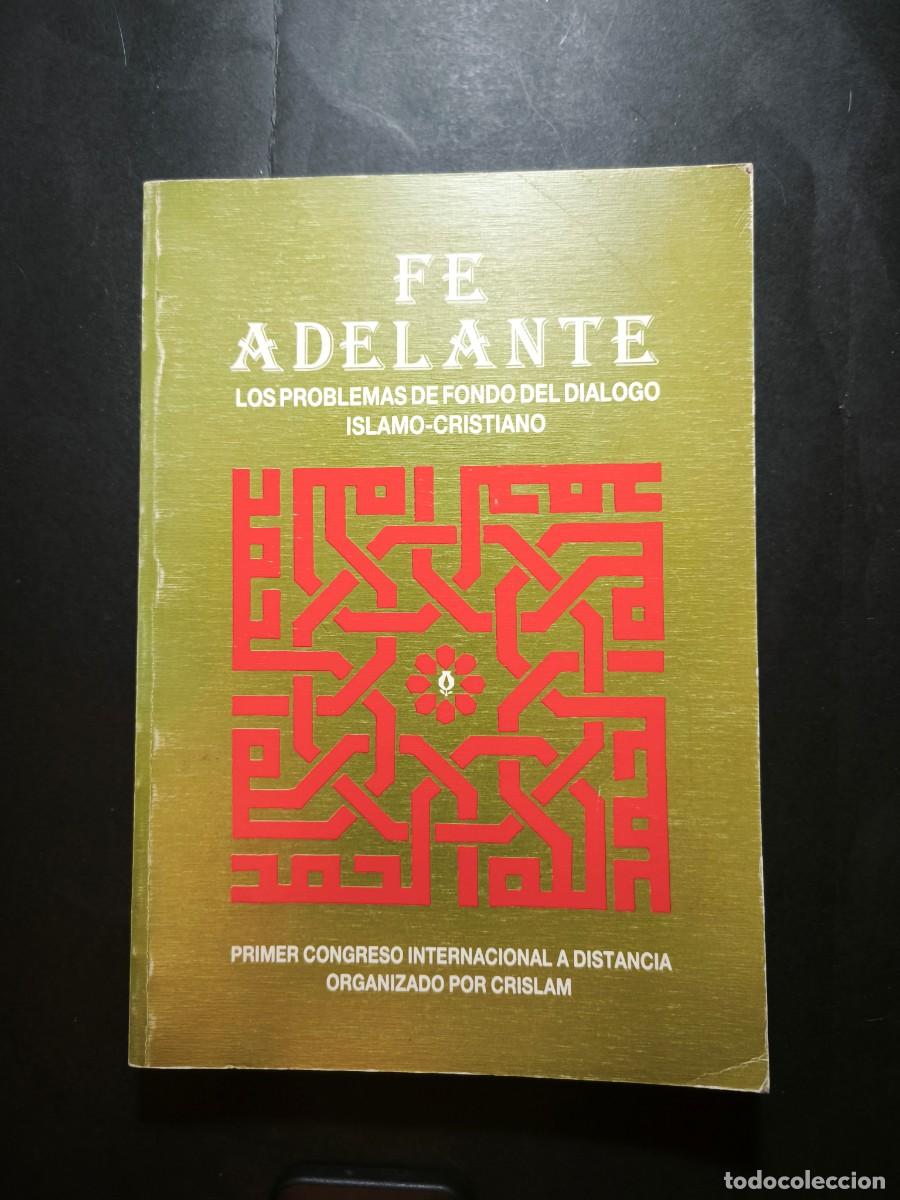 Libros de segunda mano: Fe adelante. Los problemas de fondo del dialogo islamo-cristiano