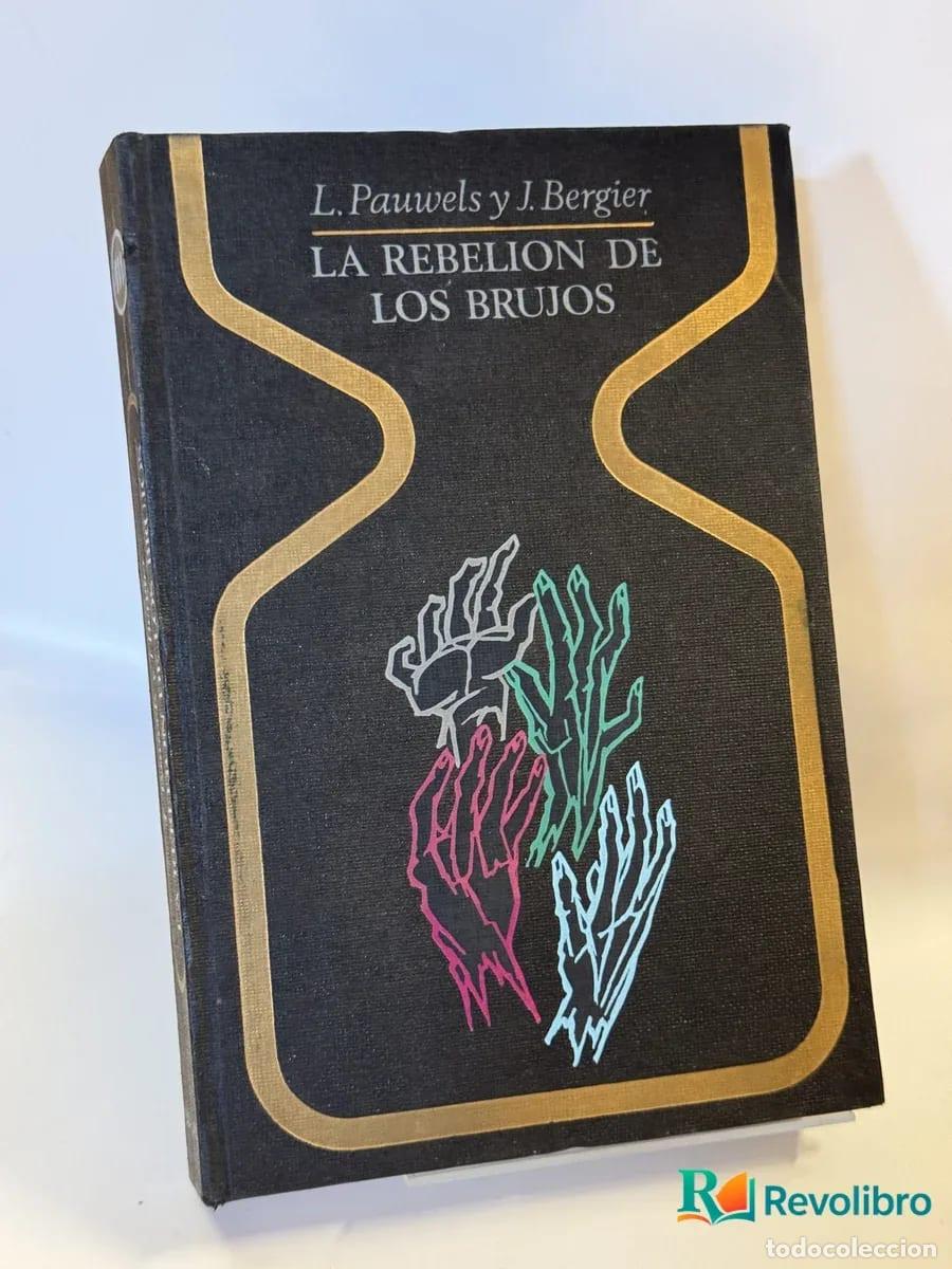Libros de segunda mano: La Rebelion de los Brujos - L. Pauwels y J. Bergier
