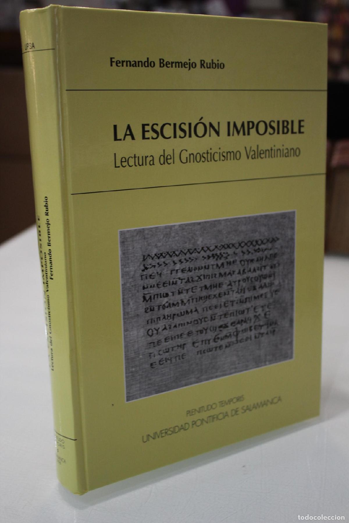 Libros de segunda mano: La escisi&oacute;n imposible. Lectura del Gnosticismo Valentiniano. - Fernando Bermejo Rubio