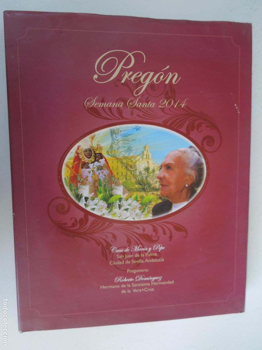 Libros de segunda mano: PREGON SEMANA SANTA 2014 - CASA DE MARIA Y PEPE - SAN JUAN DE LA PALMA-ROBERTO DOMINGUEZ - VERA CRUZ