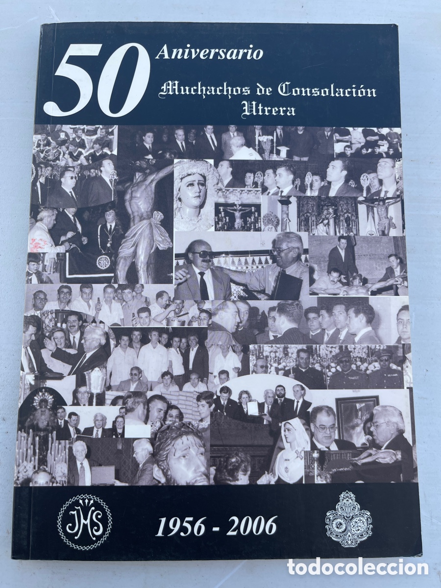 Libros de segunda mano: Libro 50 Aniversario Muchachos Consolacion Utrera