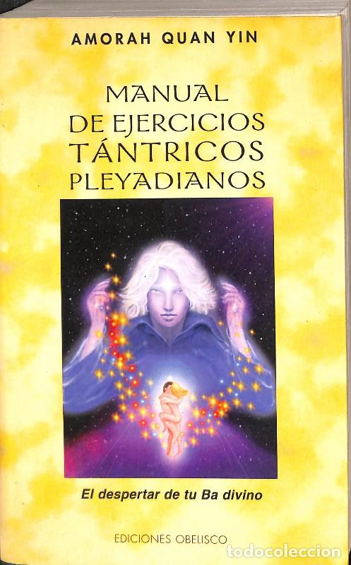Libros de segunda mano: Manual de Ejercicios T&aacute;ntricos Pleyadianos: El Despertar de Tu Ba Divino - Amorah Quan Yin -