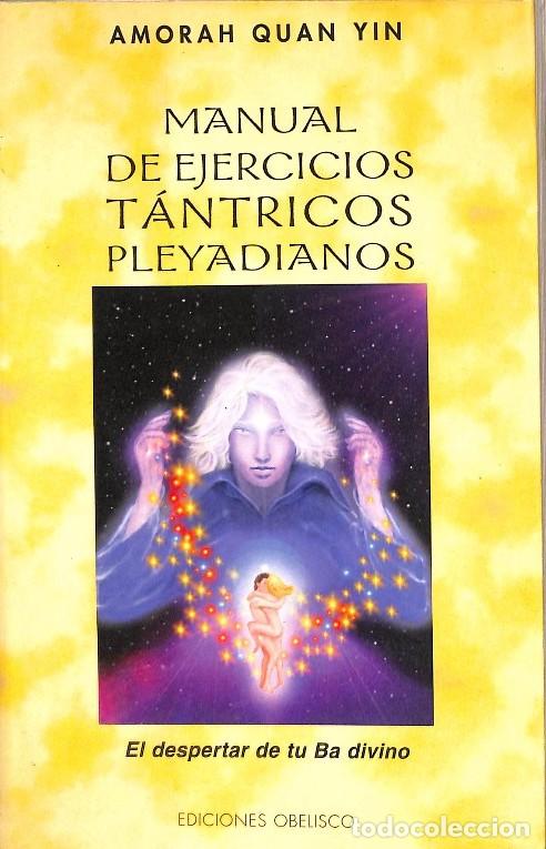Libros de segunda mano: Manual de Ejercicios T&aacute;ntricos Pleyadianos: El Despertar de Tu Ba Divino - Amorah Quan - Obelisco