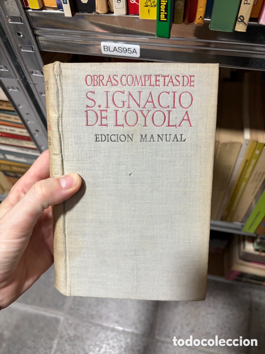 Libros de segunda mano: Blas95A SAN IGNACIO de LOYOLA: - Obras completas. Edici&oacute;n manual.
