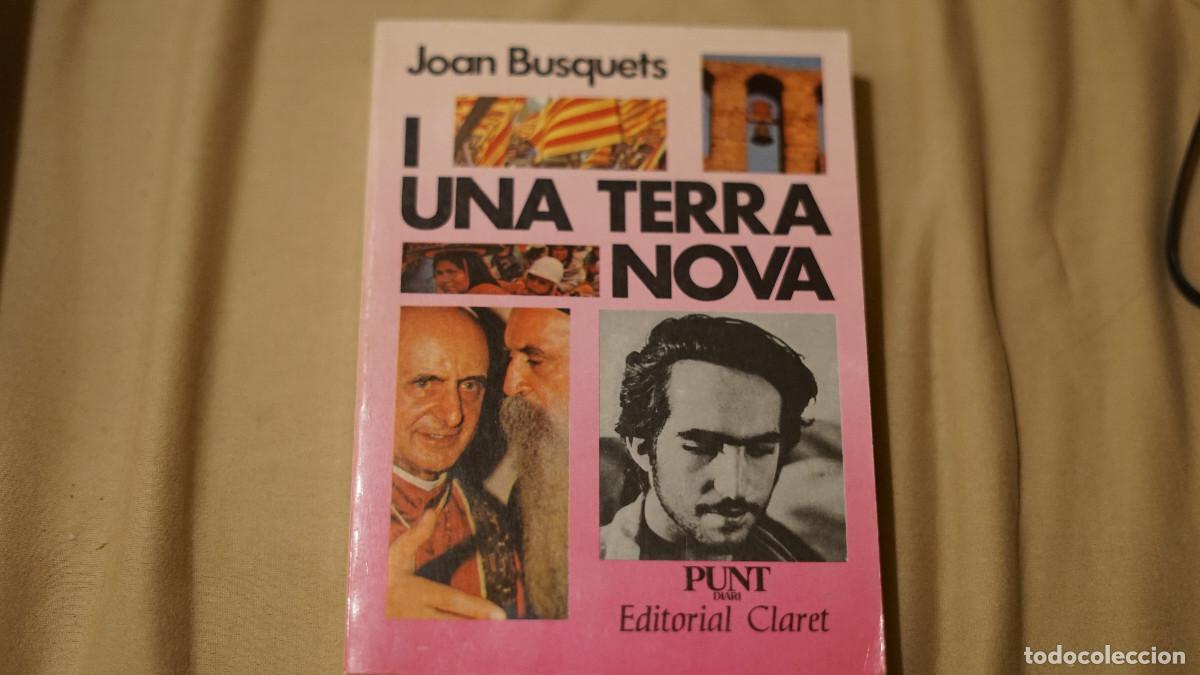 Libros de segunda mano: Joan Busquets - I una terra nova - Claret 1985