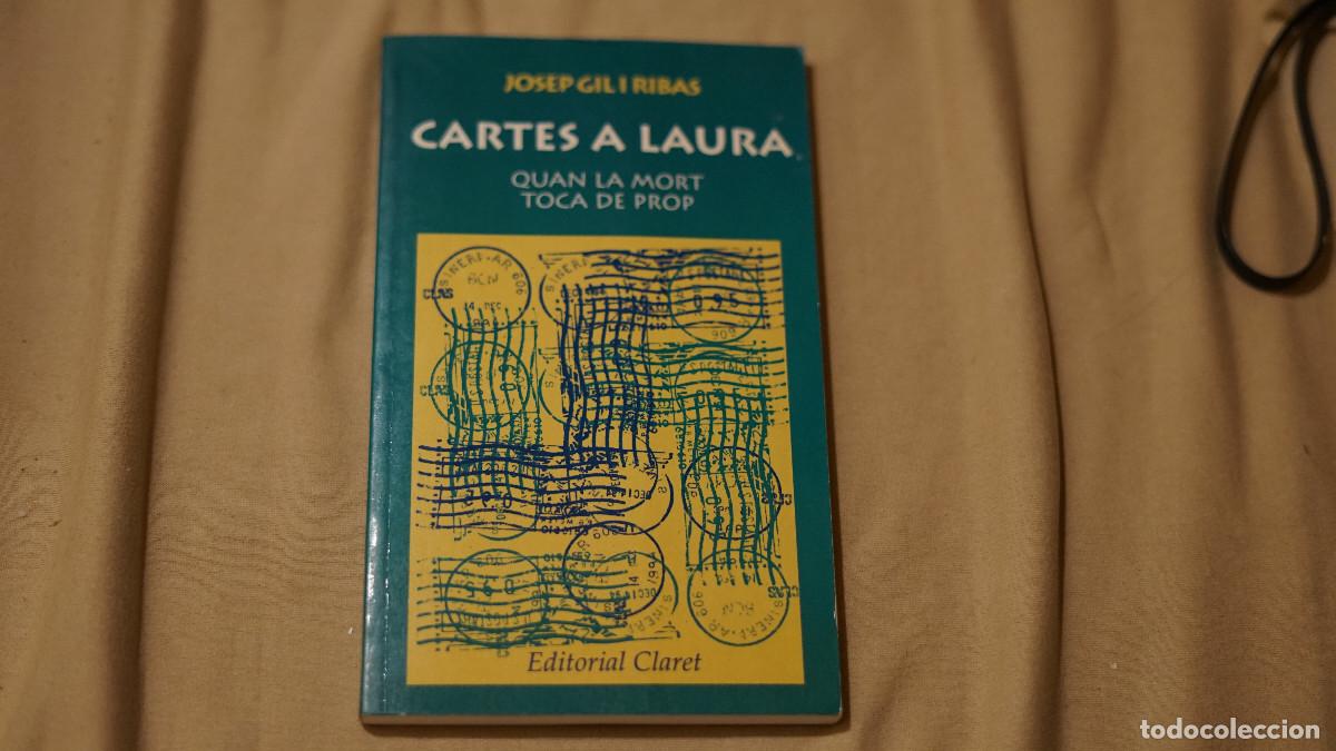 Libros de segunda mano: Josep Gil i Ribas - Cartes a Laura - Quan la mort toca de prop - Claret 1994