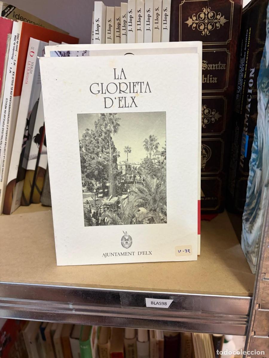 Libros de segunda mano: BLAS98 La Glorieta d'Elx &mdash; Ajuntament d'Elx
