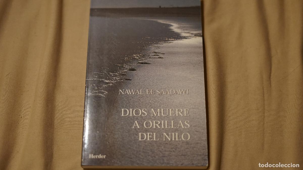 Libros de segunda mano: Nawal el Saadawi - Dios muere a las orillas del rio