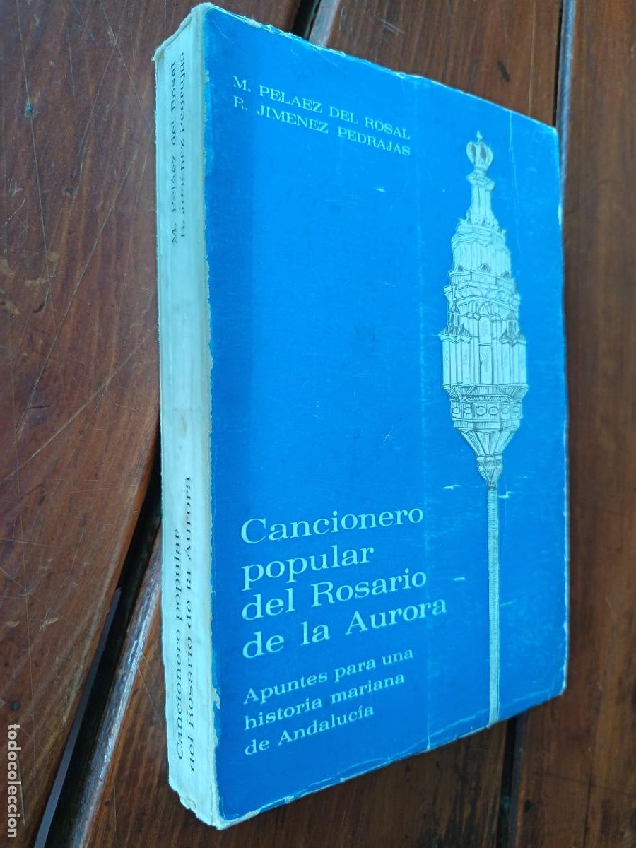 Libros de segunda mano: CANCIONERO POPULAR DEL ROSARIO DE LA AURORA. APUNTES PARA UNA HISTORIA MARIANA DE ANDLUCIA.VV.AA.