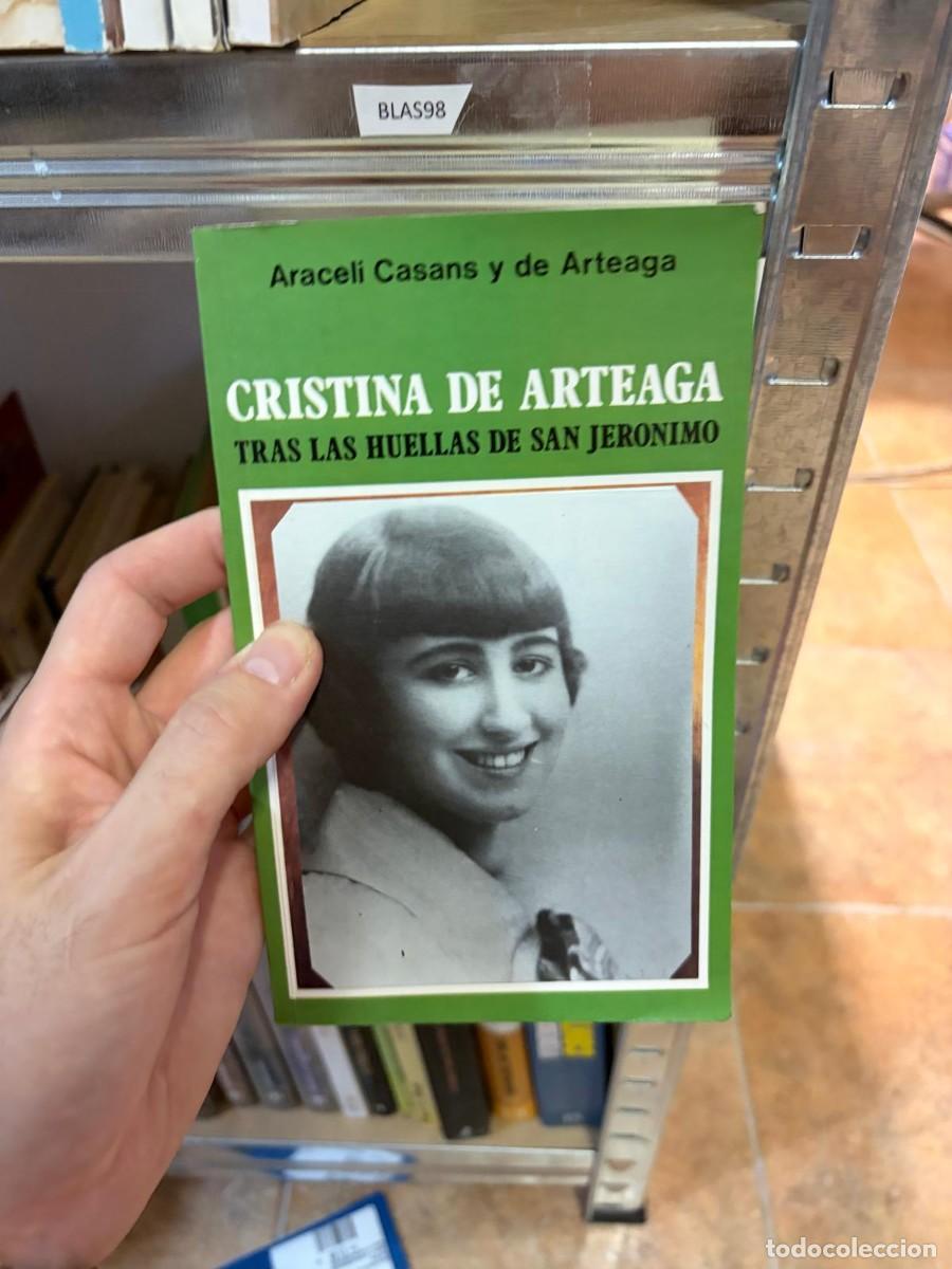Libros de segunda mano: BLAS98 Cristina de Arteaga. Tras las huellas de San Jer&oacute;nimo &ndash; Araceli Casans y de Arteaga.