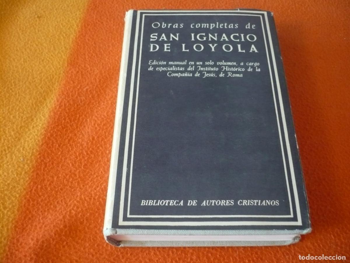 Libros de segunda mano: OBRAS COMPLETAS DE SAN IGNACIO DE LOYOLA 1963 BIBLIOTECA AUTORES CRISTIANOS BIOGRAFIA HISTORIA