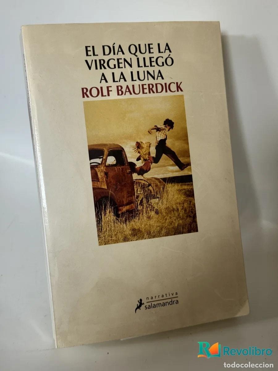 Libros de segunda mano: El D&iacute;a Que la Virgen Lleg&oacute; a la Luna - Rolf Bauerdick