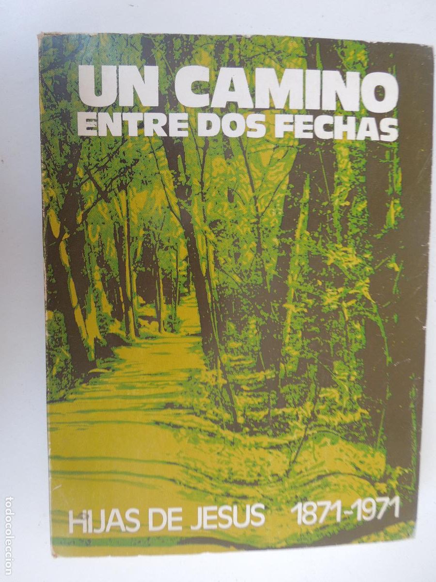 Libros de segunda mano: UN CAMINO ENTRE DOS FECHAS - HIJAS DE JESUS 1871-1971- SALAMANCA 1976