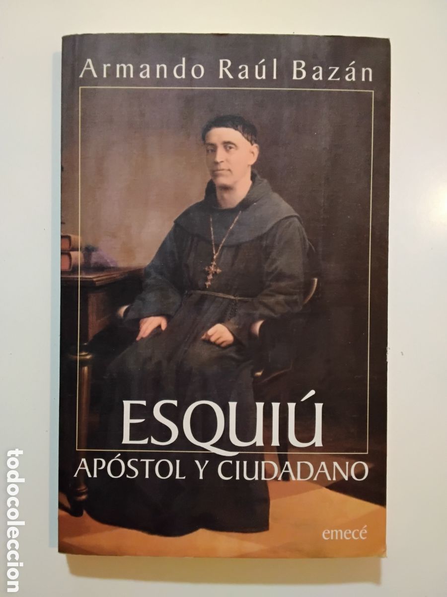 Libros de segunda mano: ARMANDO RA&Uacute;L BAZ&Aacute;N &ndash; ESQUI&Uacute;. AP&Oacute;STOL Y CIUDADANO &ndash; EMEC&Eacute; EDITORES &ndash; 1996