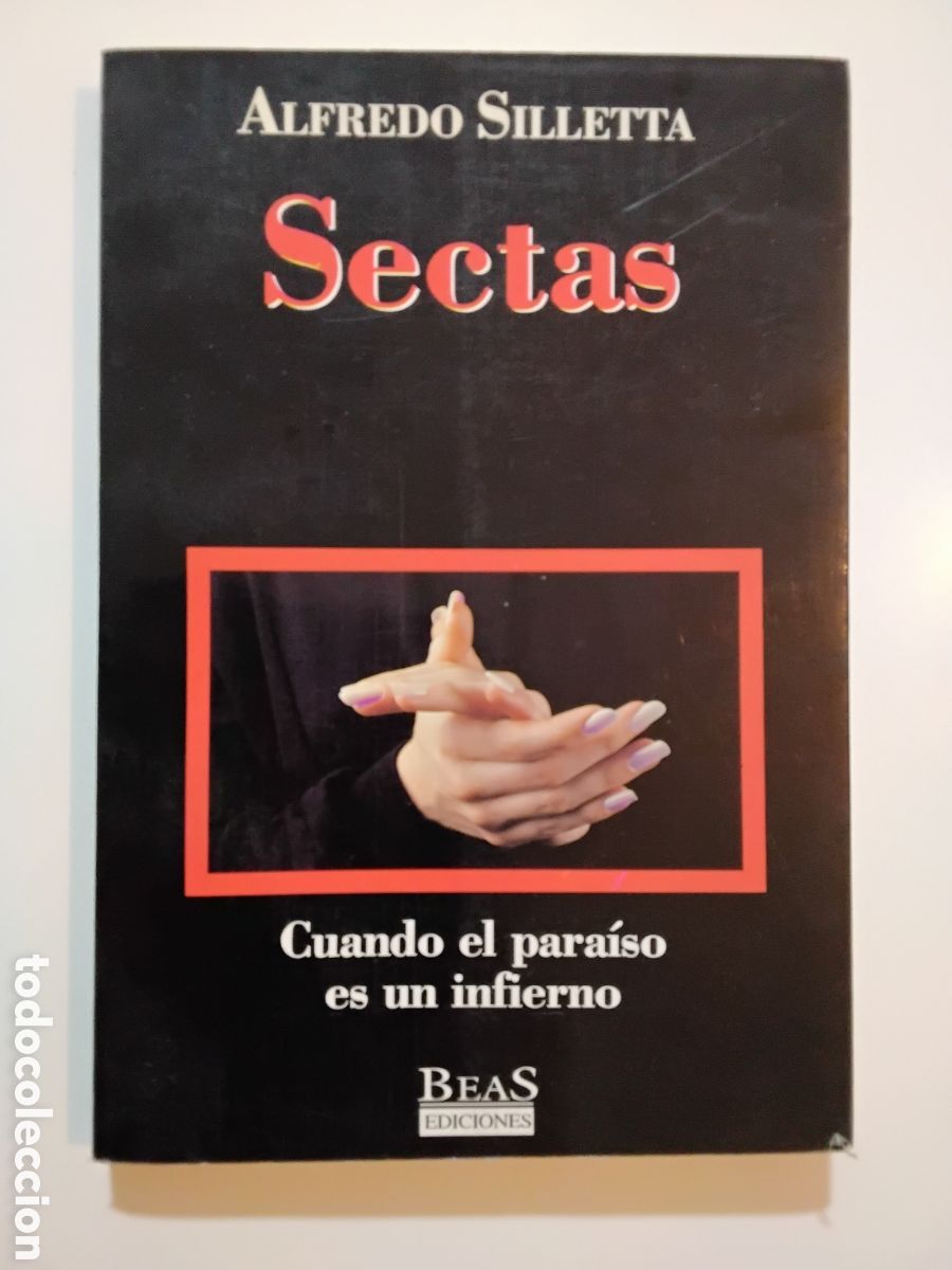 Libros de segunda mano: Alfredo Silletta &mdash; Sectas. Cuando el para&iacute;so es un infierno. Beas Ediciones, Buenos Aires, 1993.