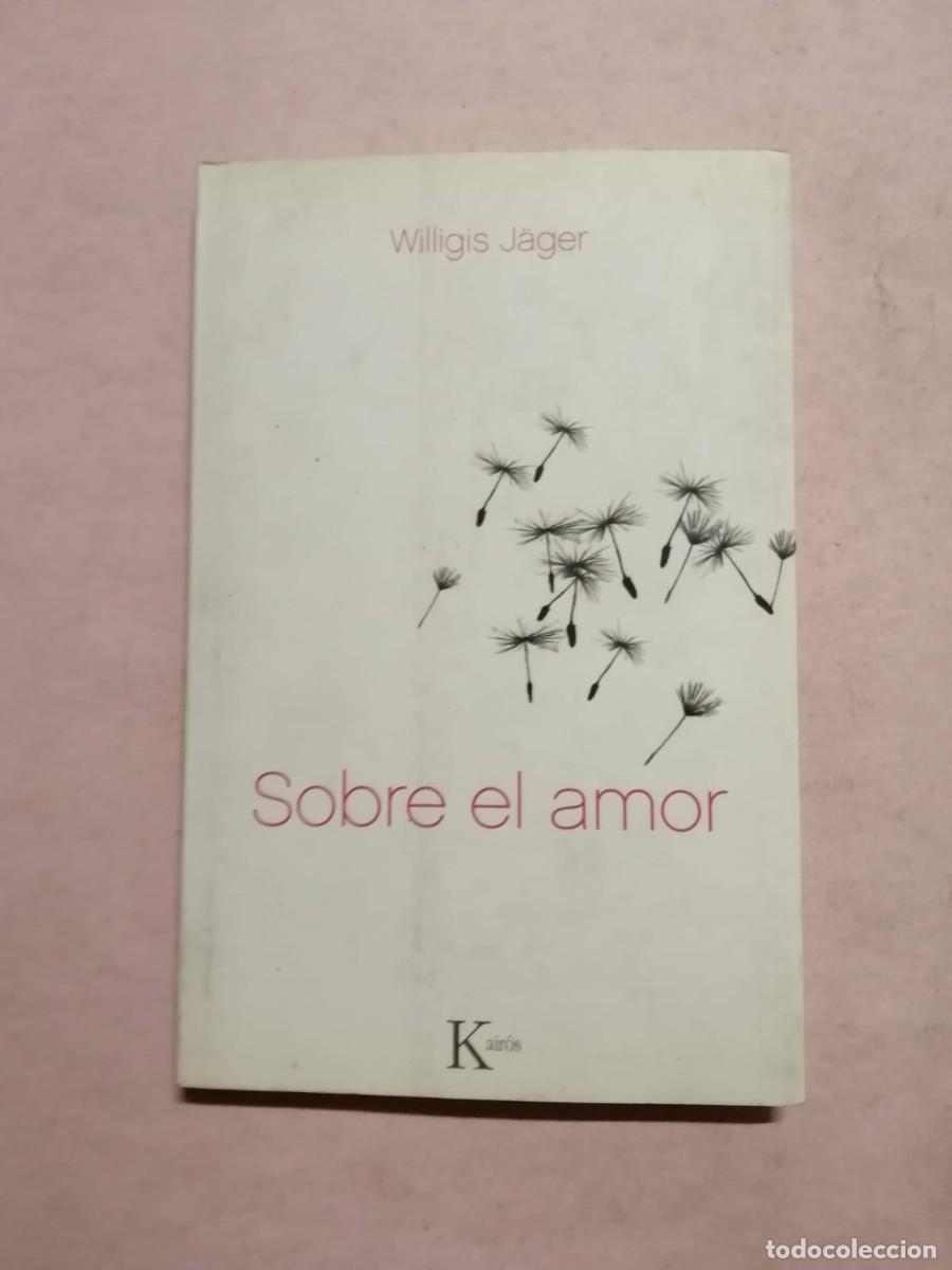 Libros de segunda mano: SOBRE EL AMOR (WILLIGIS JAGER)