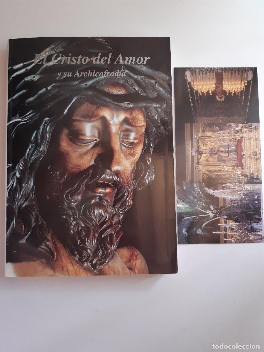 Libros de segunda mano: EL CRISTO DEL AMOR Y SU ARCHICOFRADIA JULIO MARTINEZ VELASCO MONSE&Ntilde;OR AMIGO VALLEJO 1998 RELIGION TM