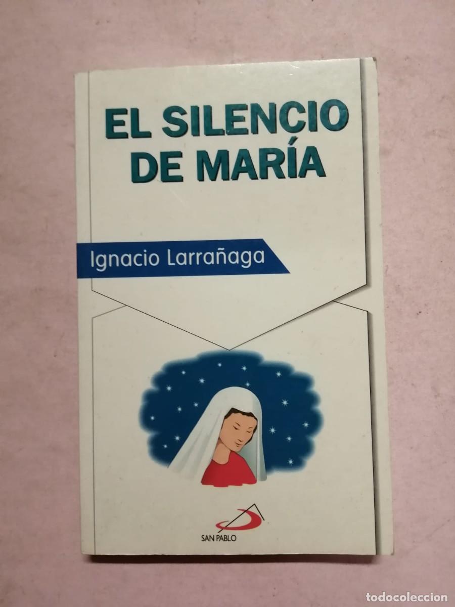 Libros de segunda mano: EL SILENCIO DE MARIA (IGNACIO LARRA&Ntilde;AGA)