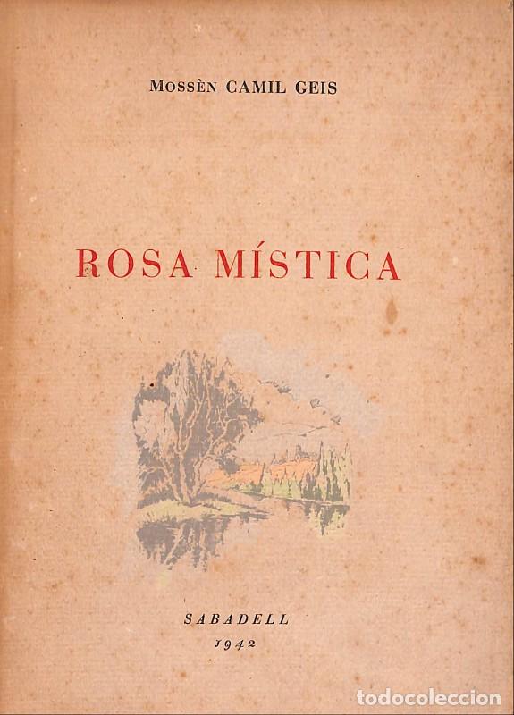 Libros de segunda mano: Rosa m&iacute;stica - Moss&egrave;n Camil Geis - Joan Sallent, Sucr. - Sabadell 1942, 1&ordf; ed.