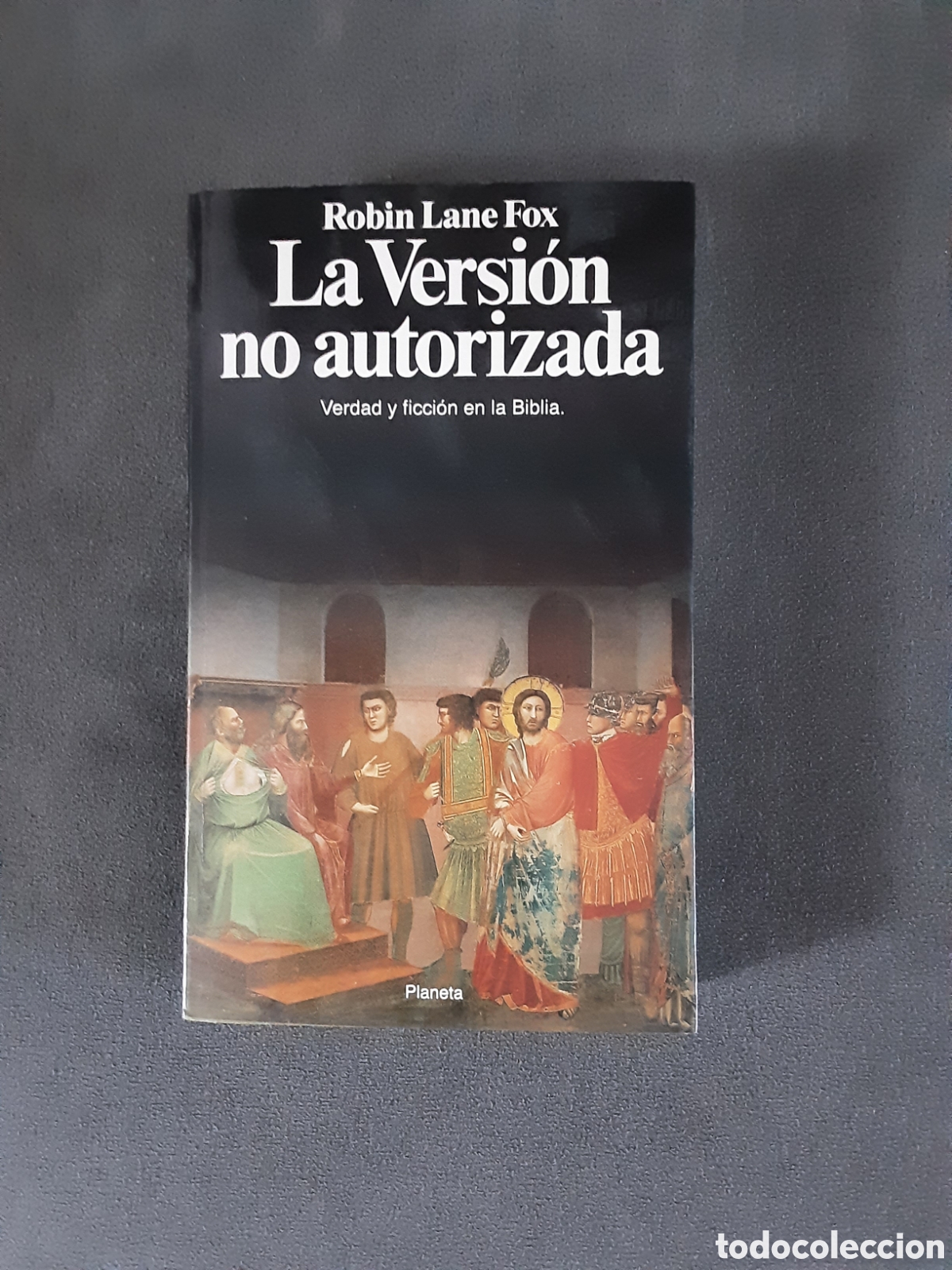 Libros de segunda mano: LA VERSION NO AUTORIZADA VERDAD Y FICCION DE LA BIBLIA 1992 POR ROBIN LANE FOX RARO
