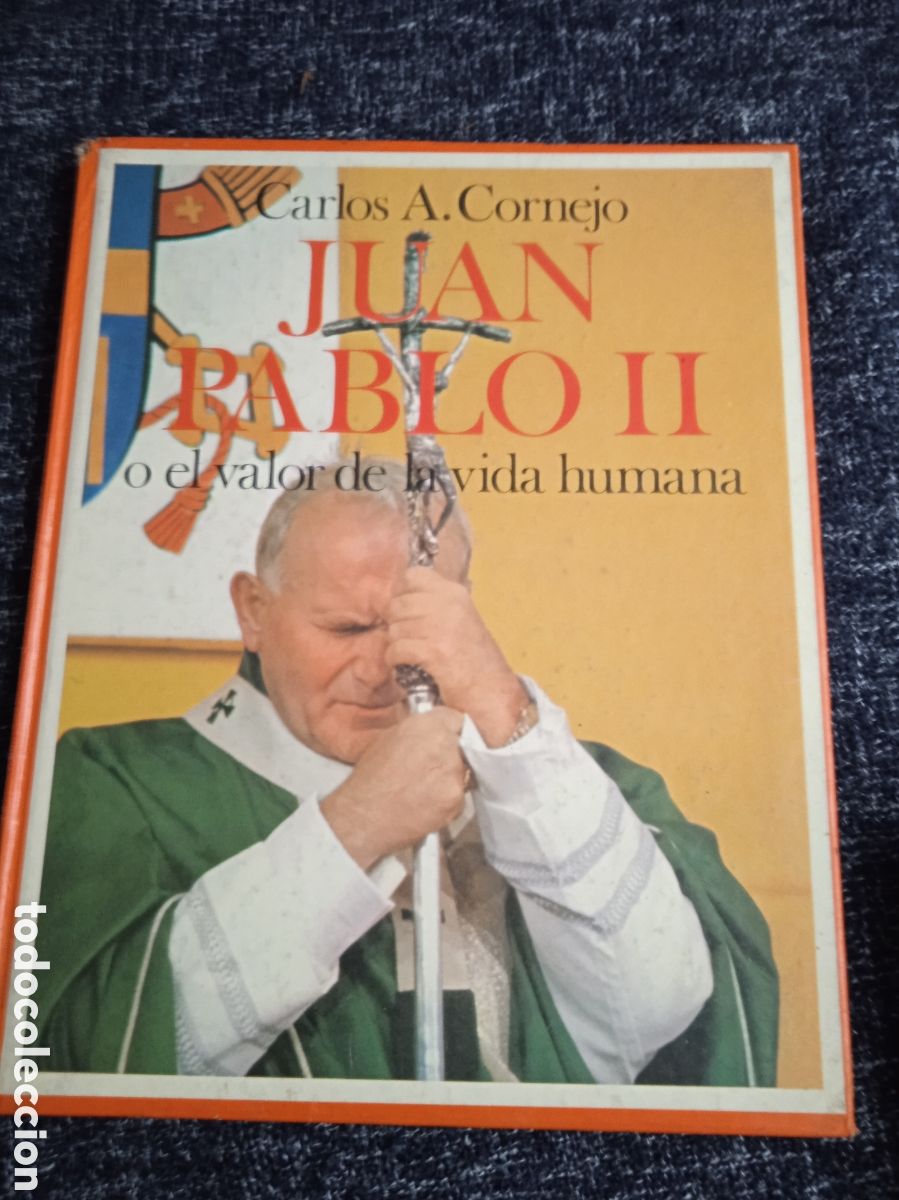 Libros de segunda mano: Juan Pablo II o El valor de la vida humana / Carlos A. Cornejo