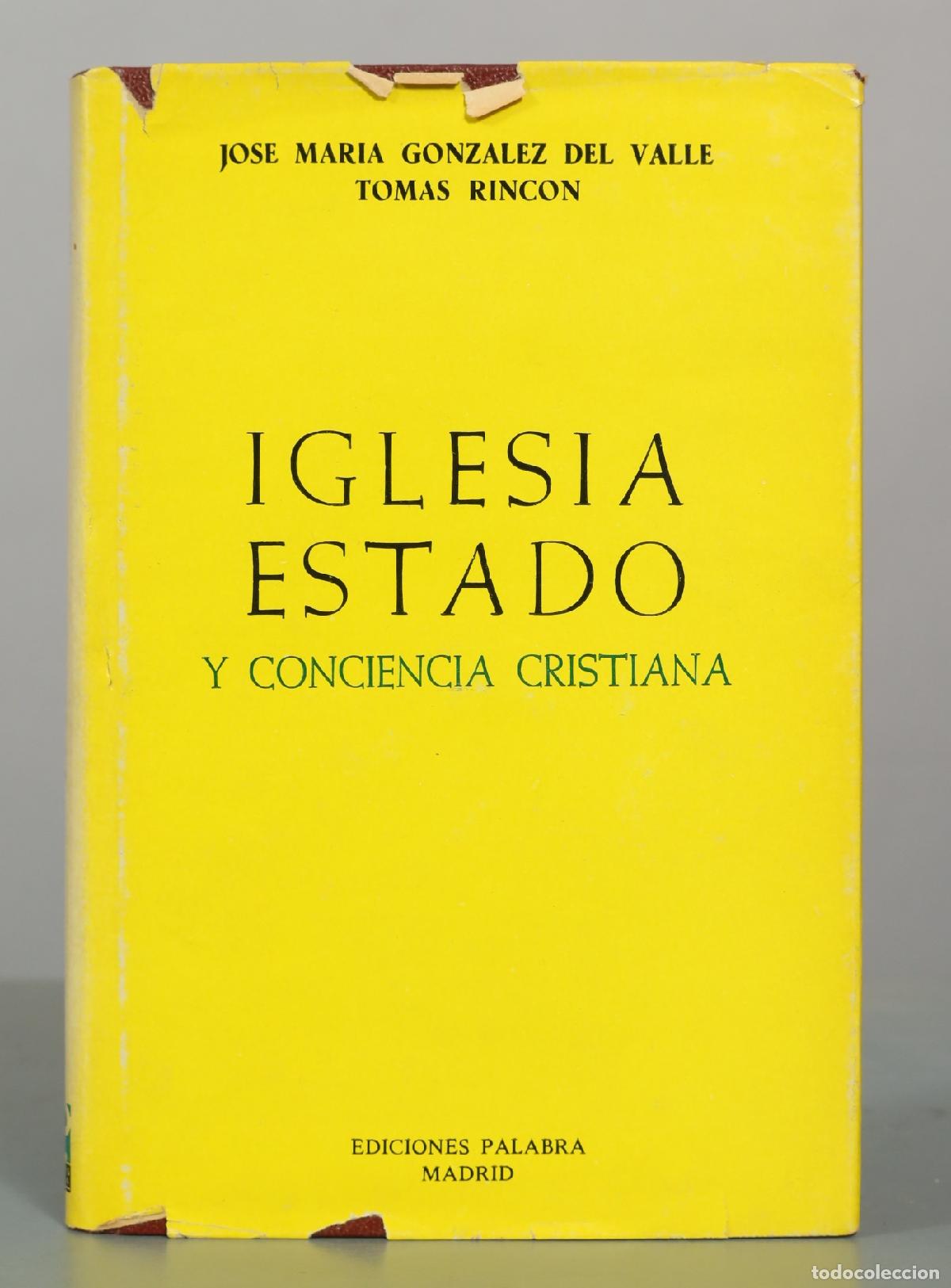Libros de segunda mano: Iglesia-Estado y conciencia cristiana - Jos&eacute; Mar&iacute;a Gonz&aacute;lez del Valle, Tom&aacute;s Rinc&oacute;n - Ediciones