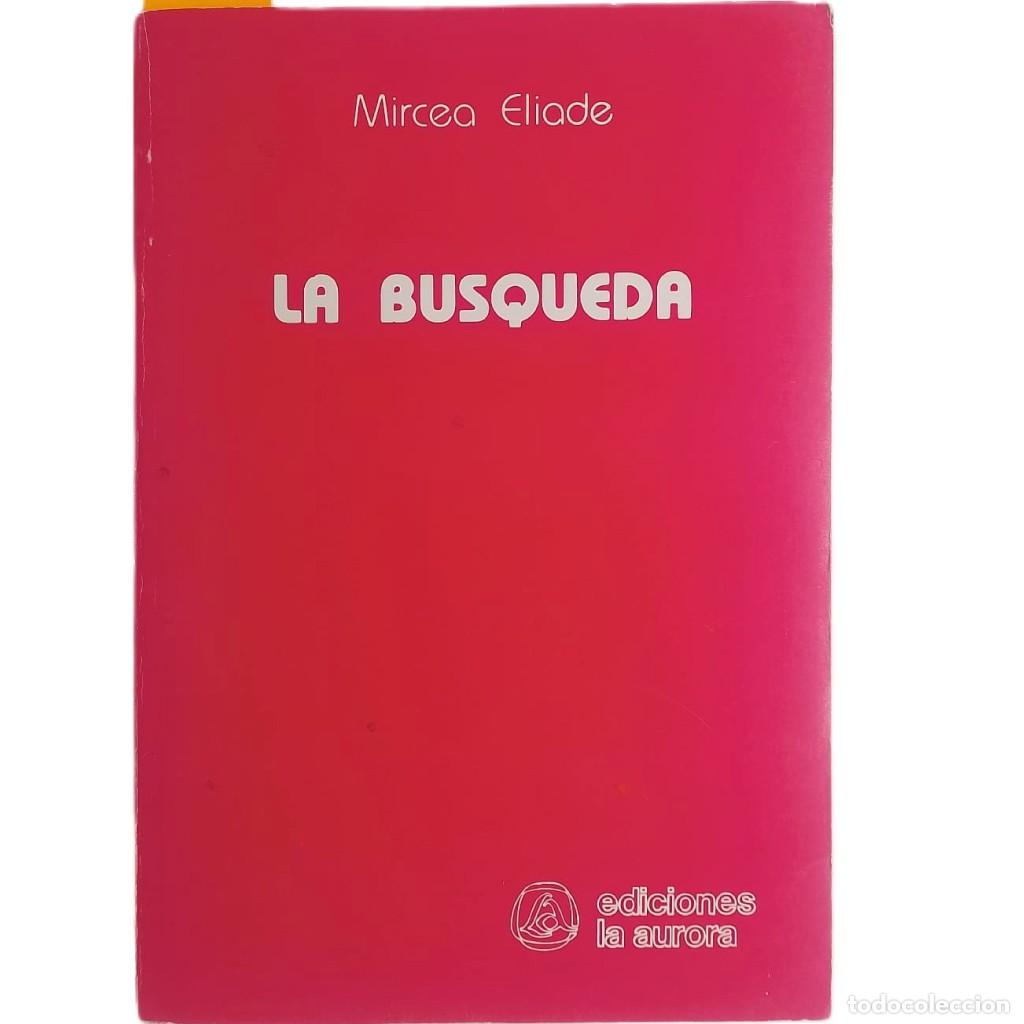 Libros de segunda mano: LA B&Uacute;SQUEDA. Eliade, Mircea