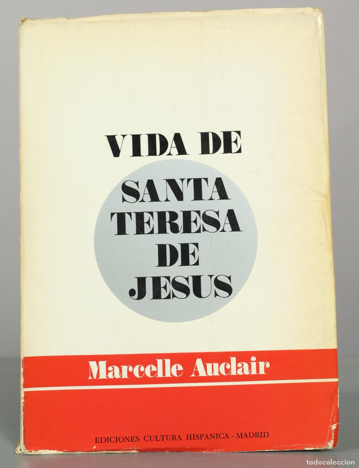 Libros de segunda mano: Vida de Santa Teresa de Jes&uacute;s - Marcelle Auclair - Ediciones Cultura Hisp&aacute;nica