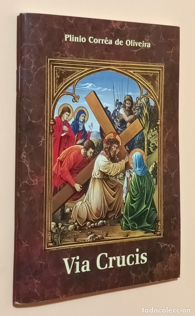 Libros de segunda mano: VIA CRUCIS - PLINIO CORR&Ecirc;A DE OLIVEIRA - ED. T.F.P. COVADONGA - 1997