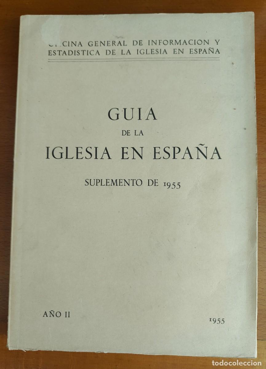 Libros de segunda mano: GUIA DE LA IGLESIA EN ESPA&Ntilde;A SUPLEMENTO DE 1955