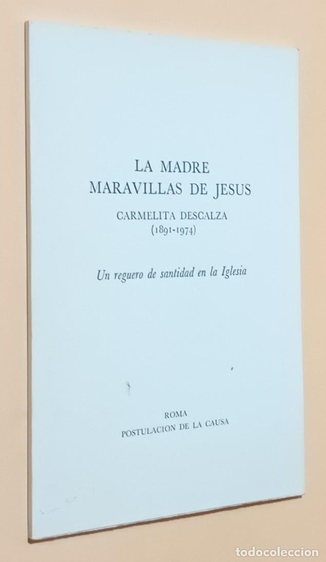 Libros de segunda mano: LA MADRE MARAVILLAS DE JES&Uacute;S, CARMELITA DESCALZA (1891-1974) - UN REGUERO DE SANTIDAD EN LA IGLESIA