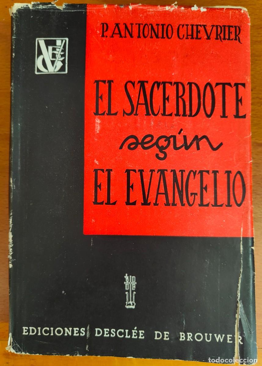 Libros de segunda mano: El sacerdote seg&uacute;n el Evangelio o el verdadero disc&iacute;pulo de Jesucristo. Antonio Chevrier.