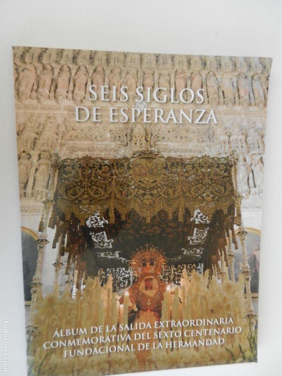 Libros de segunda mano: SEIS SIGLOS DE ESPERANZA - ALBUM SALIDA EXTRAORDINARIA SEXTO CENTENARIO DE LA HERMANDAD -2018