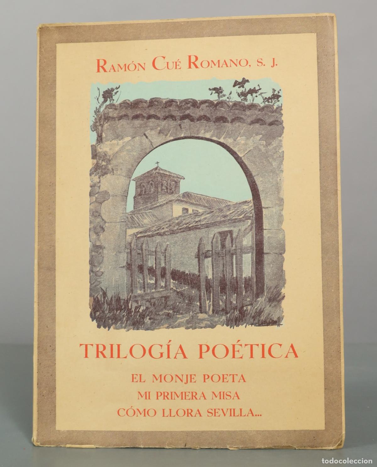 Libros de segunda mano: Trilog&iacute;a po&eacute;tica. El Monje poeta. Mi primera misa. C&oacute;mo llora Sevilla. CUR&Eacute; ROMANO, Ram&oacute;n, SJ