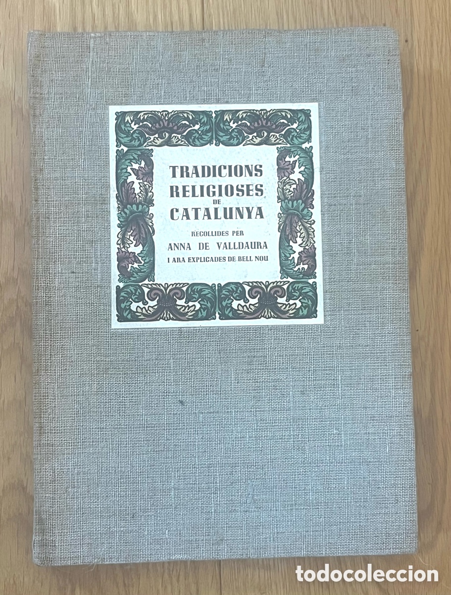 Libros de segunda mano: LLIBRE: TRADICI&Oacute;NS RELIGIOSES DE CATALUNYA, ANNA DE VALLDAURA - 1948 - NUMERAT