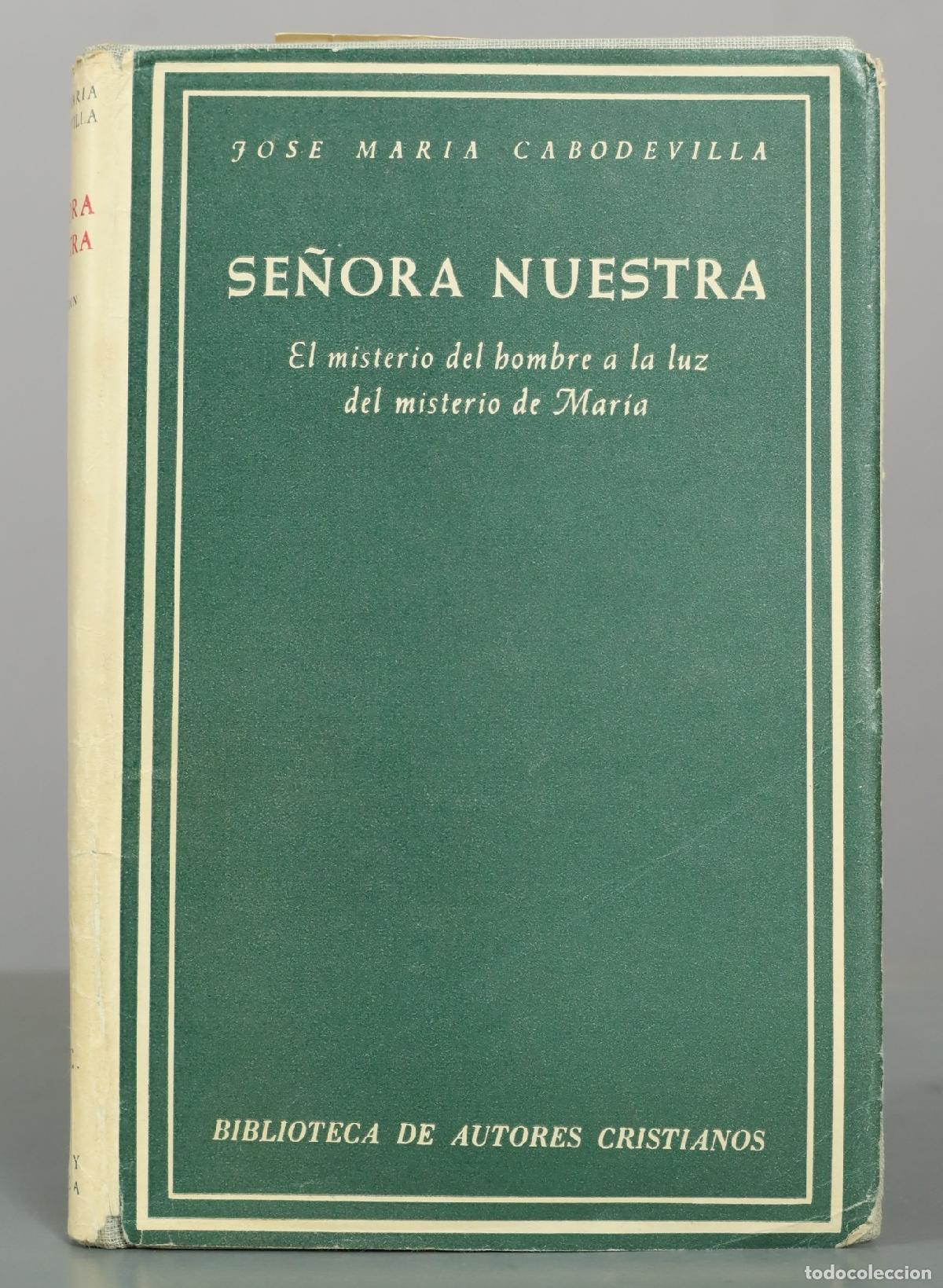 Libros de segunda mano: Se&ntilde;ora Nuestra: El misterio del hombre a la luz del misterio de Mar&iacute;a - Jos&eacute; Mar&iacute;a Cabodevilla -