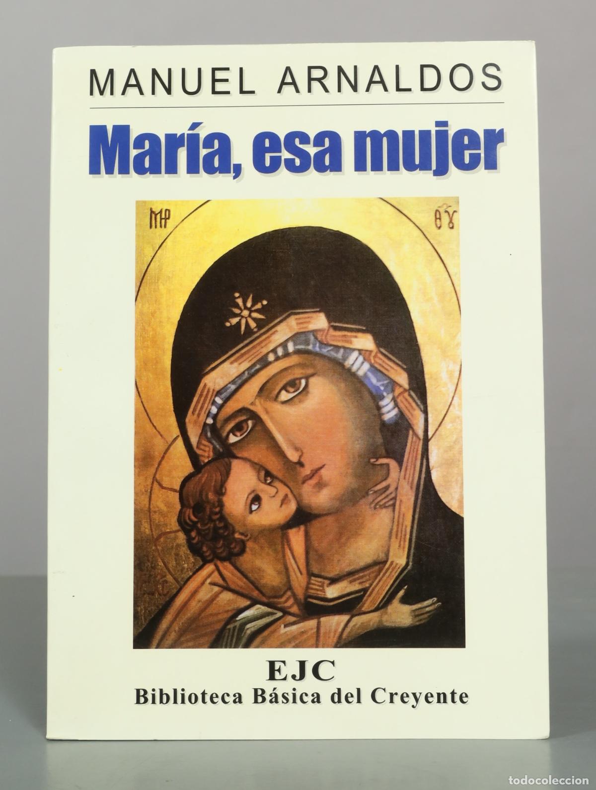 Libros de segunda mano: Mar&iacute;a, esa mujer - Manuel Arnaldos - EJC
