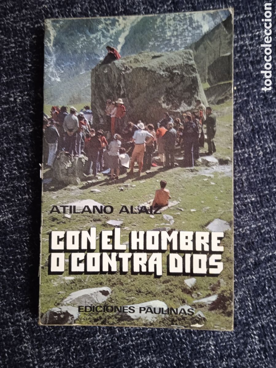 Libros de segunda mano: CON EL HOMBRE O CONTRA DIOS. / ATILANO ALAIZ