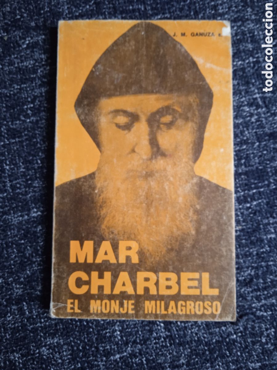 Libros de segunda mano: MAR CHARBEL EL MONJE MILAGROSO / JUAN M. GANUZA