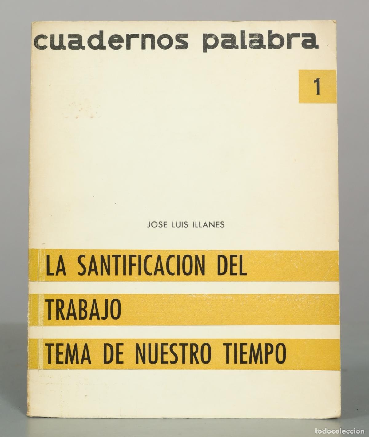 Libros de segunda mano: La santificaci&oacute;n del trabajo: Tema de nuestro tiempo - Jos&eacute; Luis Illanes - Ediciones Palabra