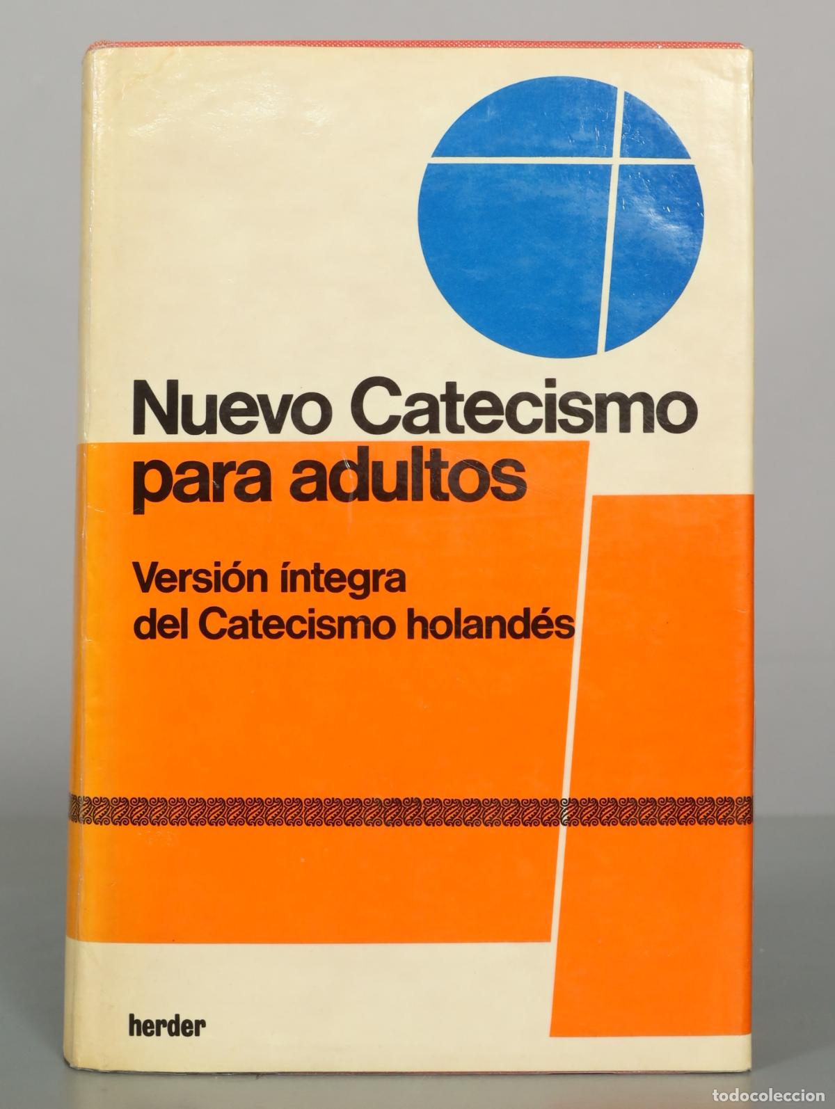 Libros de segunda mano: Nuevo Catecismo para adultos: Versi&oacute;n &iacute;ntegra del Catecismo holand&eacute;s - Editorial Herder. CON