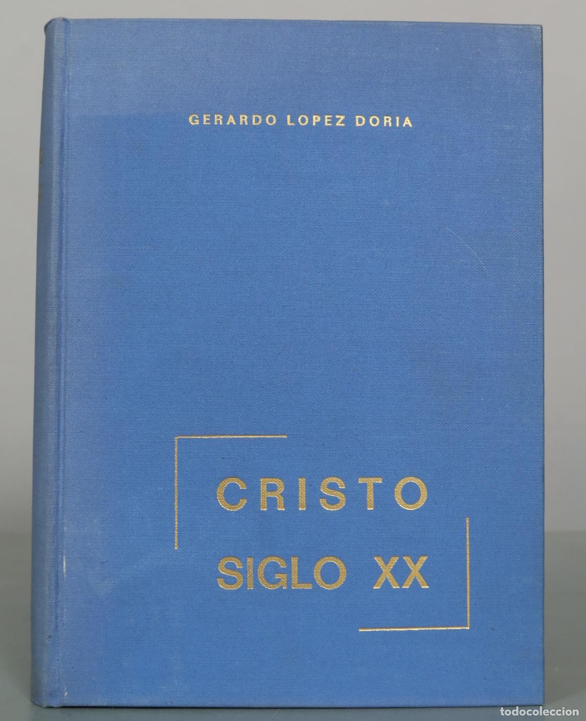Libros de segunda mano: Cristo Siglo XX - Gerardo L&oacute;pez Doria - Ediciones Valbuena