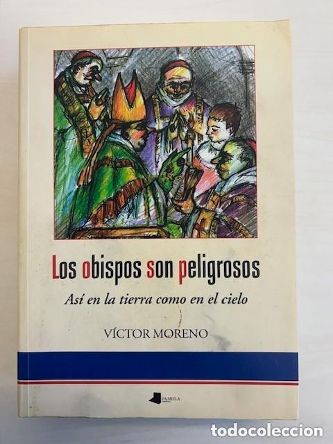 Libros de segunda mano: Los obispos son peligrosos -Victor Moreno-