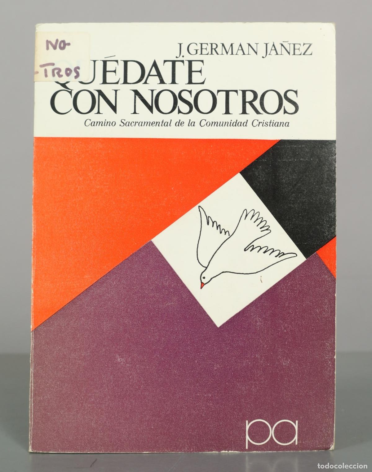 Libros de segunda mano: Qu&eacute;date con nosotros: Camino Sacramental de la Comunidad Cristiana - J. Germ&aacute;n Ja&ntilde;ez - Editorial PPC