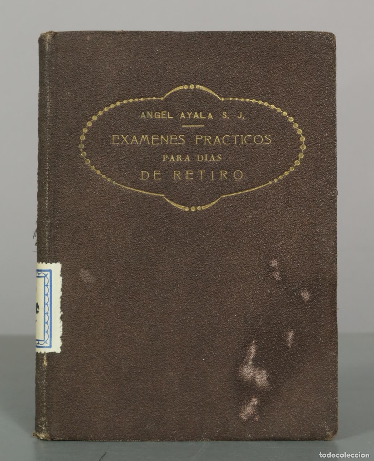 Libros de segunda mano: Ex&aacute;menes pr&aacute;cticos para d&iacute;as de retiro - &Aacute;ngel Ayala S. J.